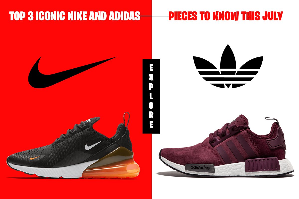 Top 3 Iconic Nike and Adidas Pieces to Know This July